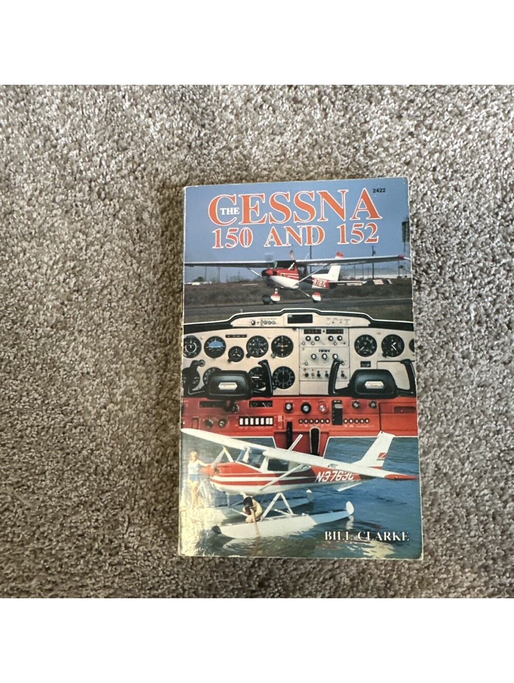 The Cessna 150 and 152 Bill Clarke 1987 First Ed Second Printing Aviation Pilot